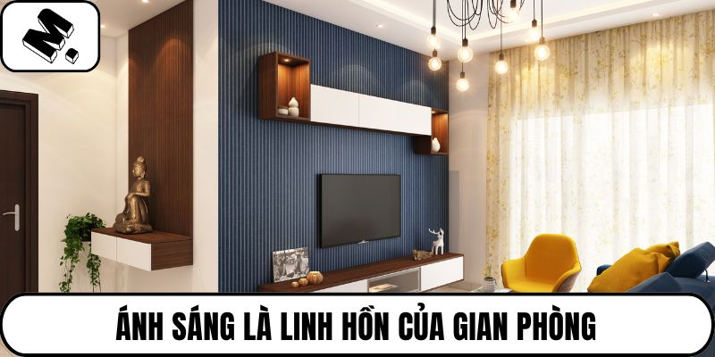 Ánh sáng là linh hồn của gian phòng