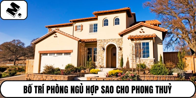 Bố trí phòng ngủ hợp sao cho phong thuỷ