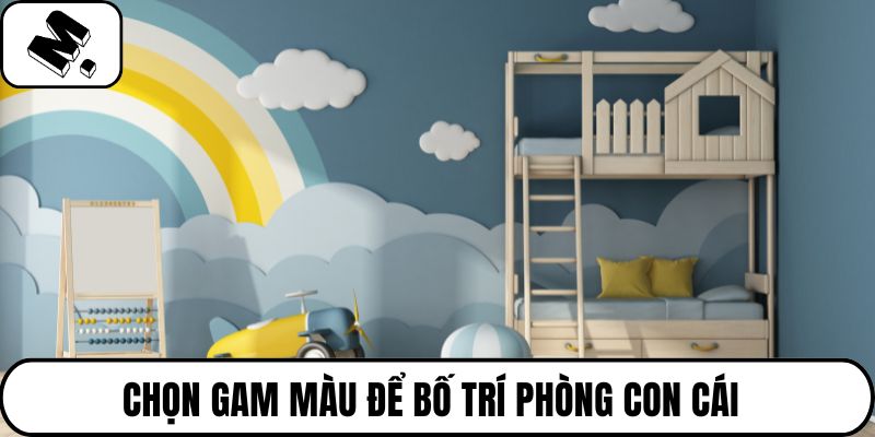 Chọn gam màu để bố trí phòng con cái 