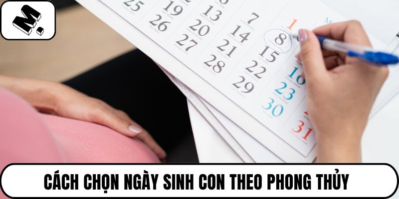 Chọn ngày sinh con theo phong thủy