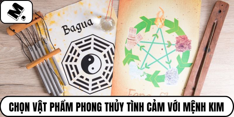 Chọn vật phẩm phong thủy tình cảm với mệnh Kim