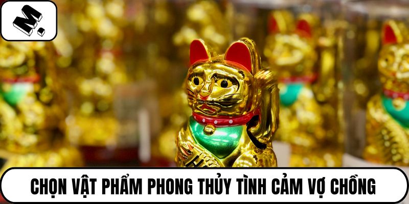 Chọn vật phẩm phong thủy tình cảm