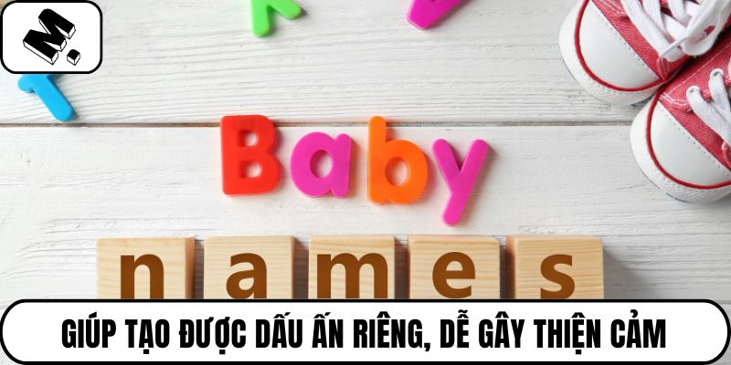 Giúp tạo được dấu ấn riêng, dễ gây thiện cảm