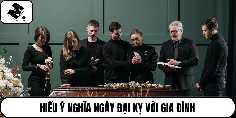 Hiểu ý nghĩa ngày đại kỵ với gia đình