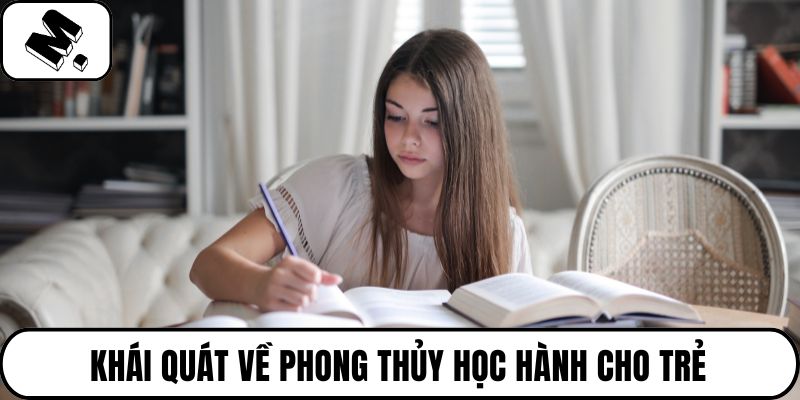 Khái quát về phong thủy học hành cho trẻ