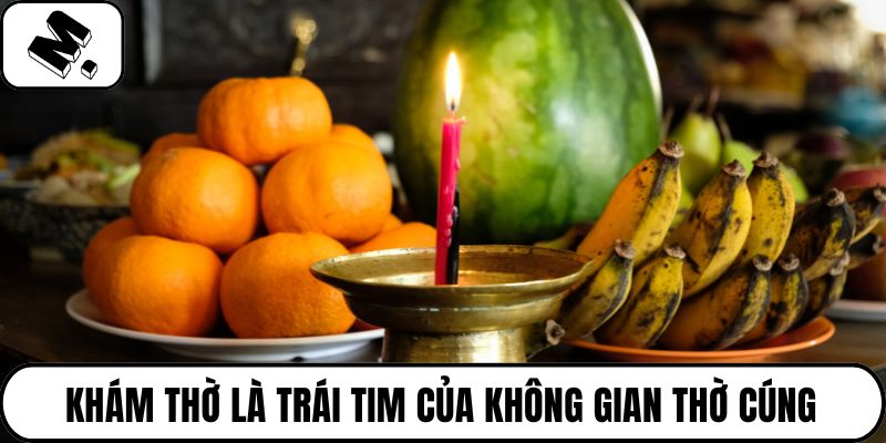 Khám thờ là trái tim của không gian thờ cúng