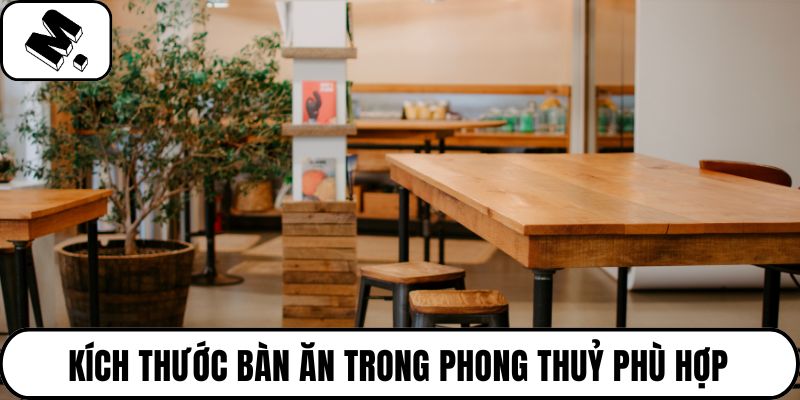 Kích thước bàn ăn trong phong thuỷ phù hợp