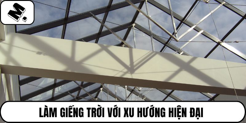 Làm giếng trời với xu hướng hiện đại 