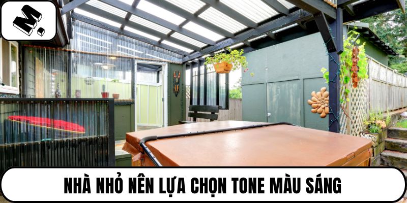 Nhà nhỏ nên lựa chọn tone màu sáng