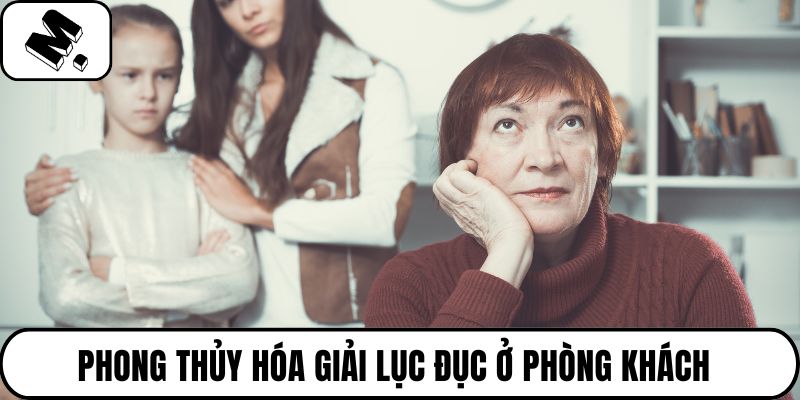Phong thủy hóa giải lục đục ở phòng khách 