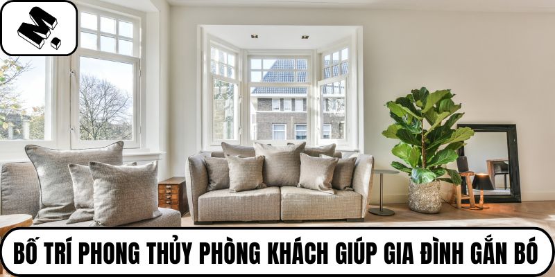 Phong thủy phòng khách gia đình