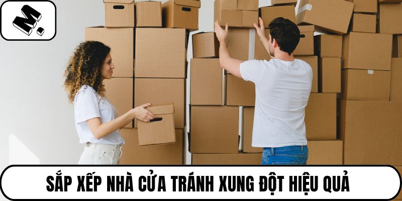 Sắp xếp nhà cửa tránh xung đột
