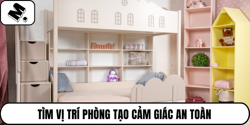 Tìm vị trí phòng tạo cảm giác an toàn