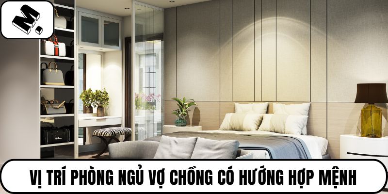 Vị trí phòng ngủ vợ chồng có hướng hợp mệnh